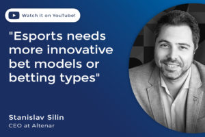 Stanislav Silin Esports need more innovative bet models or betting types